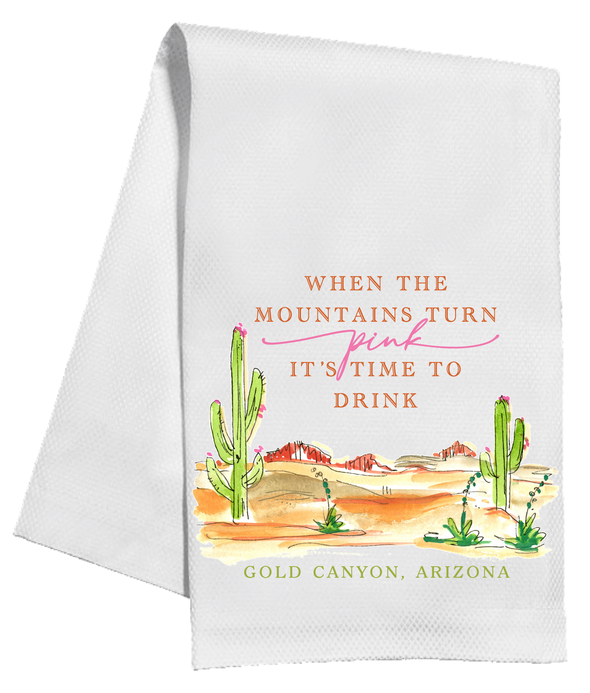 Kitchen Towel- When the Mountains Turn Pink, It’s Time to Drink!”- Exclusive Design