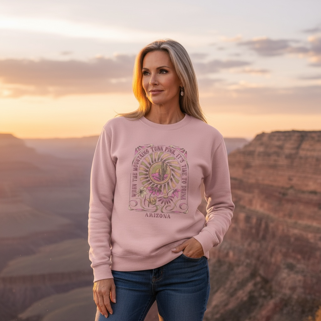 Weathered Crew-Flower Power-AZ When The Mountains Turn Pink, It’s Time to Drink!”